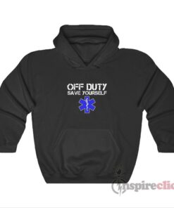 Off Duty Save Yourself Star Of Life Hoodie