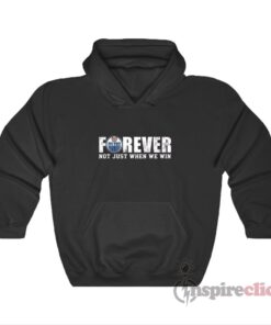 Oilers Forever Not Just When We Win Hoodie