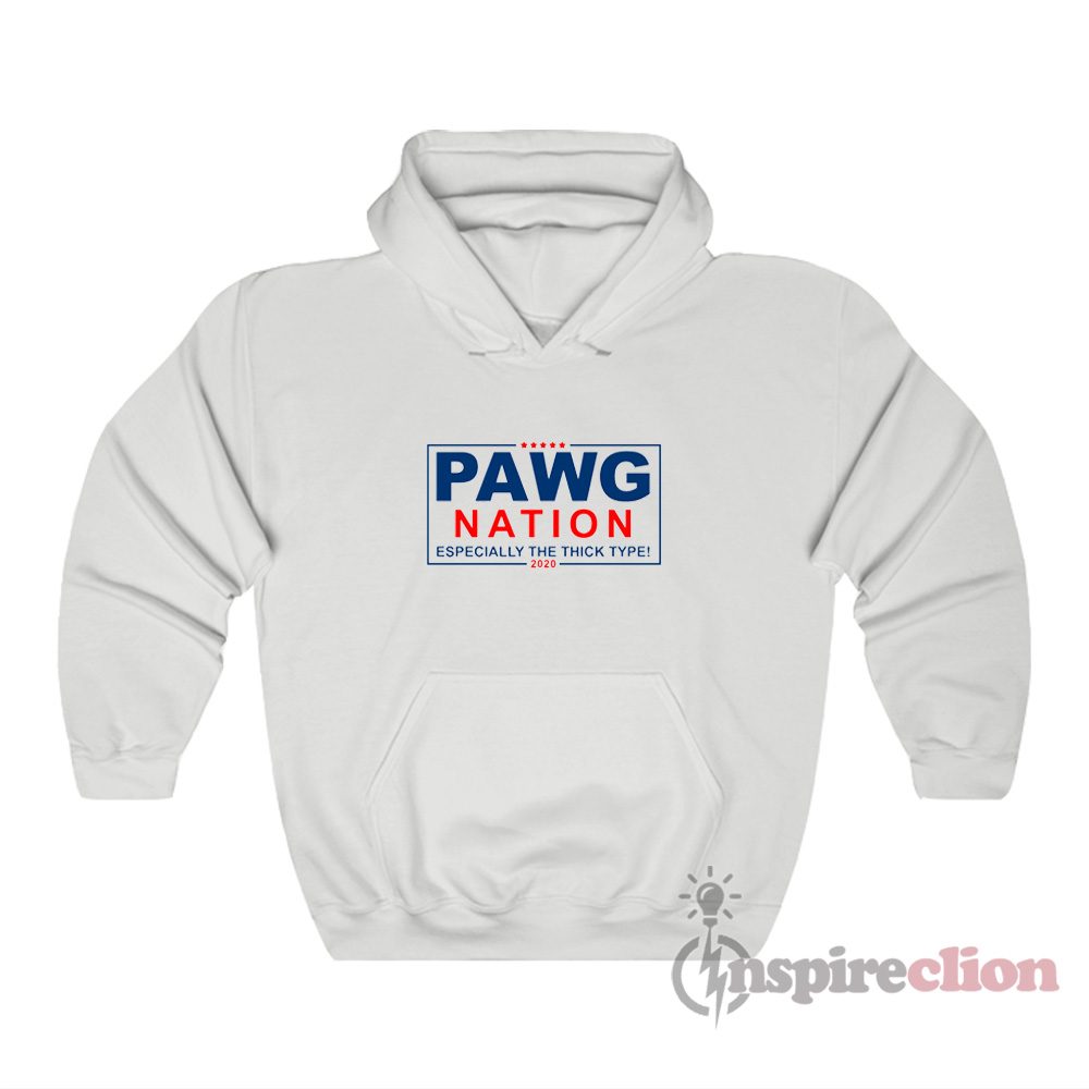 Pawg Nation Especially The Thick Type Hoodie