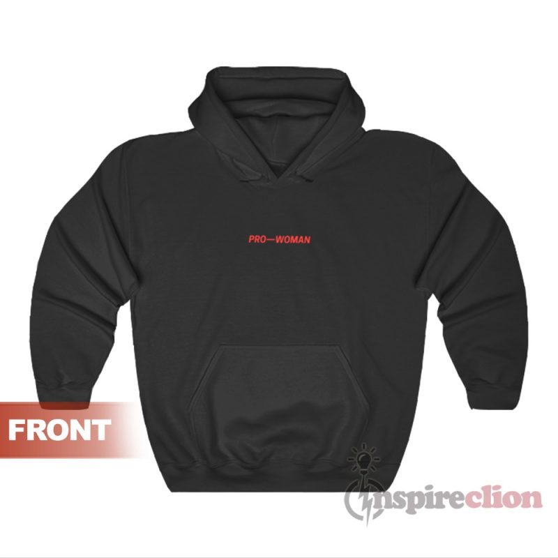 Pro Woman-Women Do Not Have To Hoodie For Unisex