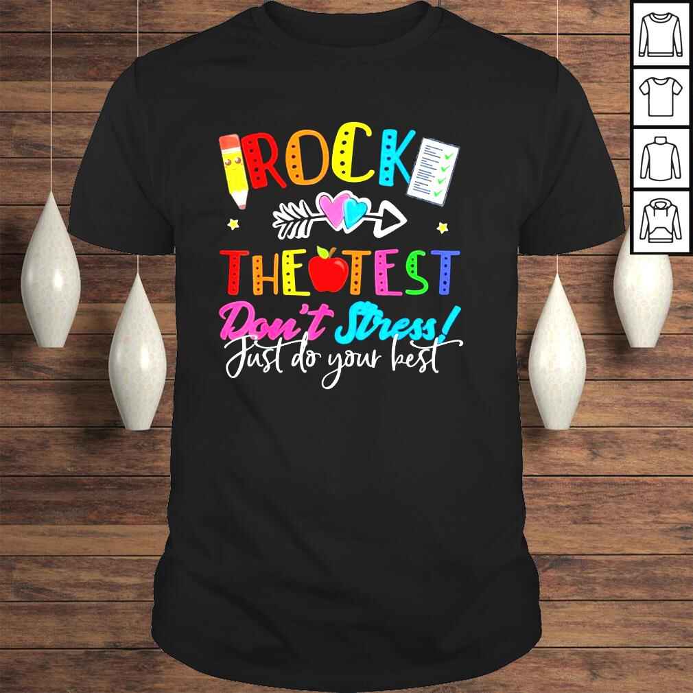 Rock The Test Don’t Stress Just Do Your Best Teacher Testing Shirt