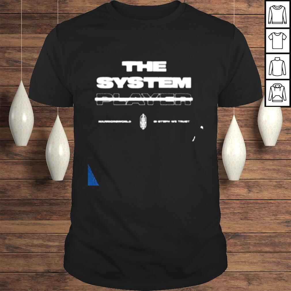 The System player Warriors World in Steph we trust ISWT shirt