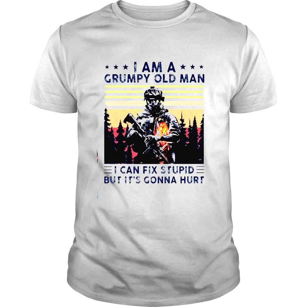 Veteran I am a grumpy old man I can fix stupid but its gonna hurt vintage Tshirt