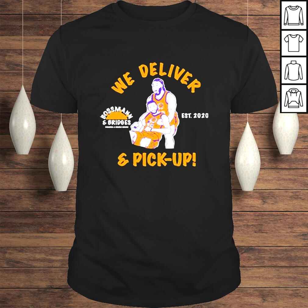 We deliver and pick up bossman and bridges providing a humble service est 2022 shirt