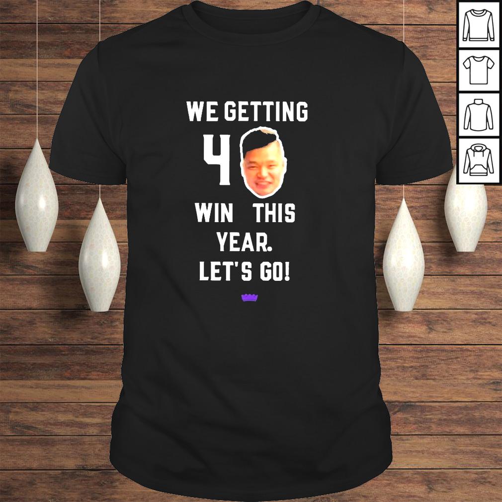 We Getting 40 Wins This Year Lets Go Funny shirt