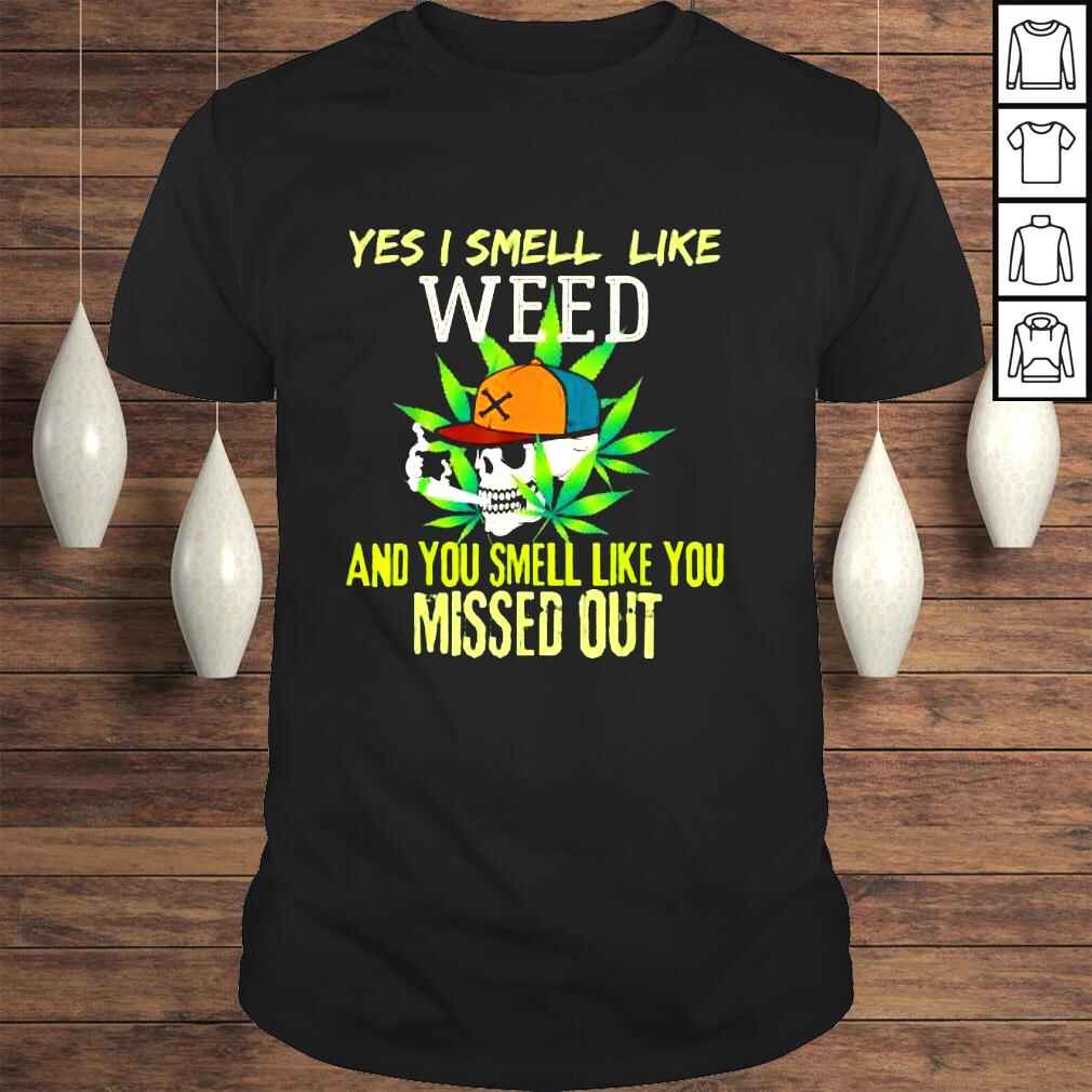 weed day 420 weed yes I smell like weed shirt