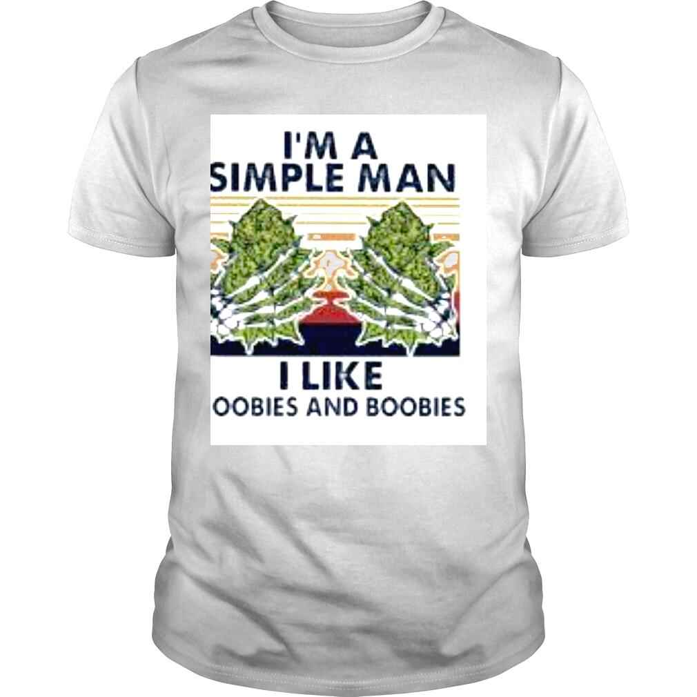 Weed Im A Simple Man I Like Doobies And Boobies Vintage Shirt