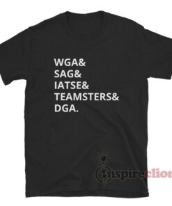 Wga And Sag And Iatse And Teamsters And Dga T-Shirt