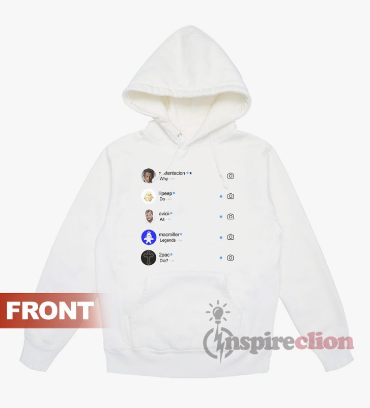 Why Do All Legend Die Instagram Hoodie V2 xxxtencion, lilpeep, avicii, macmiller & 2Pac