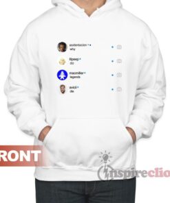 Why Do Legend Die Instagram Respect xxxtencion lilpeep macmiller avicii Instagram Hoodie