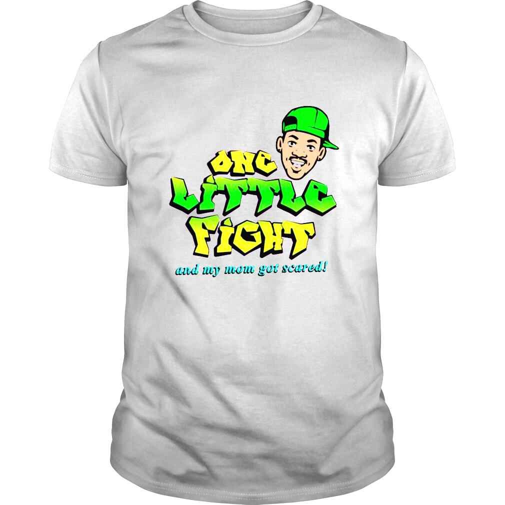 Will Smith one little fight and my Mom got scared Tshirt