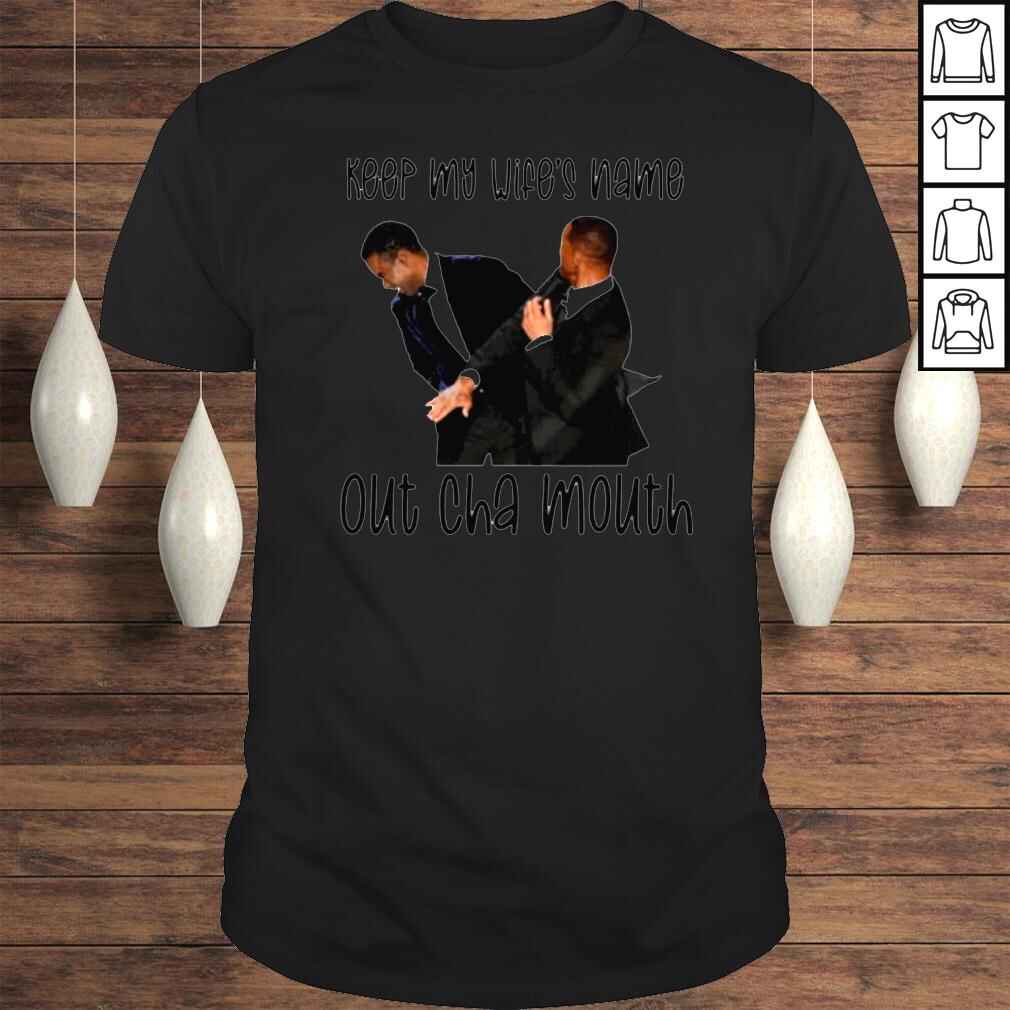 Will Smith slaps Chick Rock Keep My Wifes Name Out Of Your Fucking Mouth Shirt