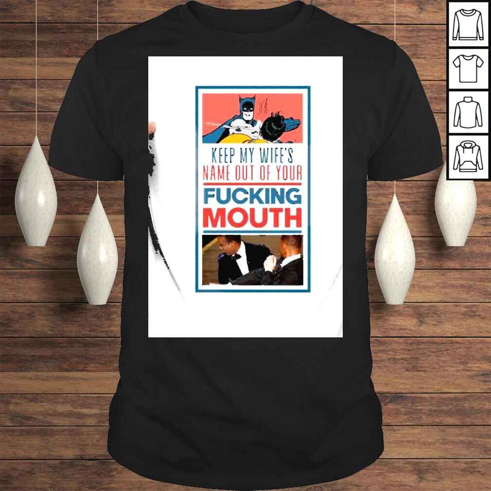Will Smith Slaps Chris Keep My Wifes Name Out Your Fucking Mouth Shirt