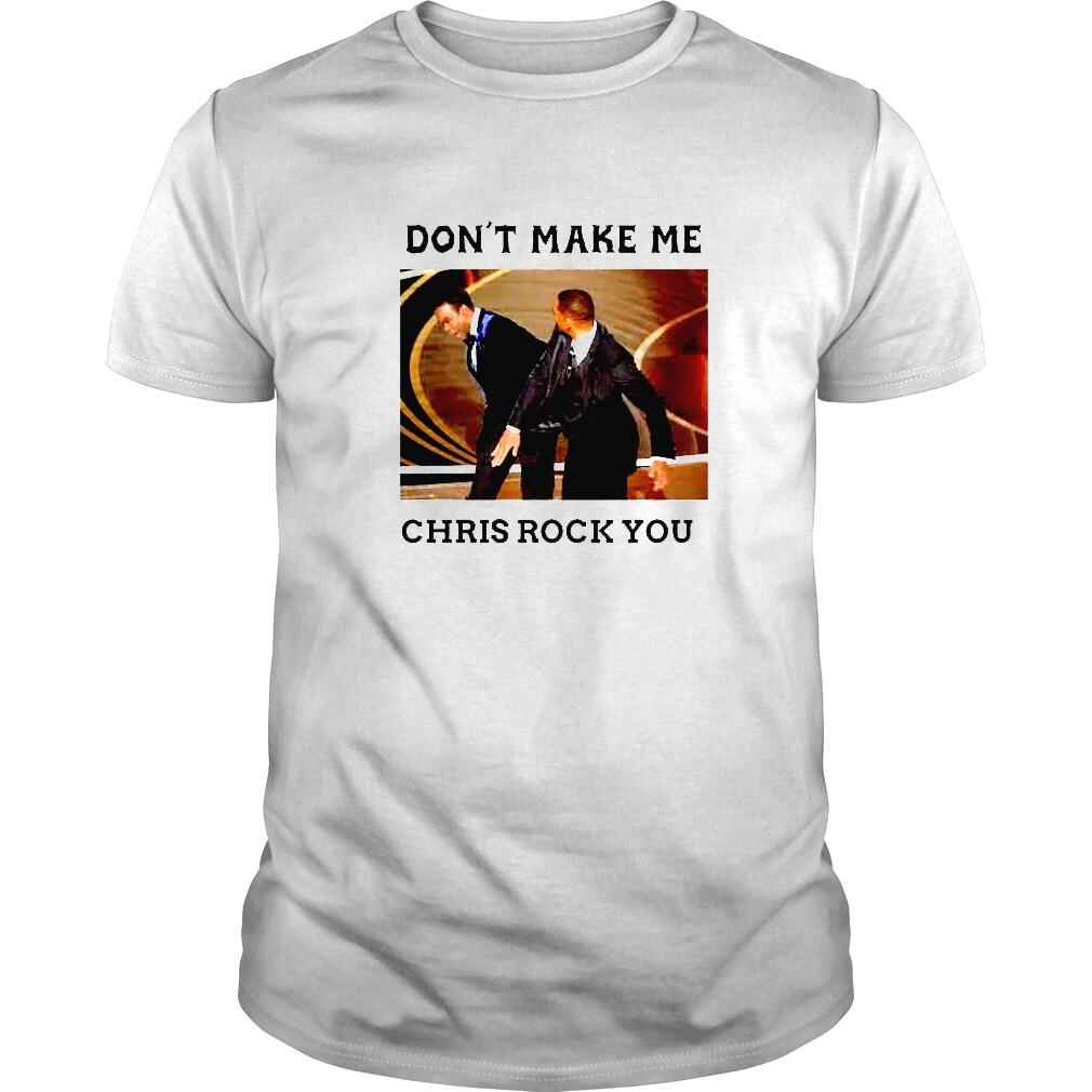 Will Smith slaps Chris Rock dont make me Chris Rock you shirt