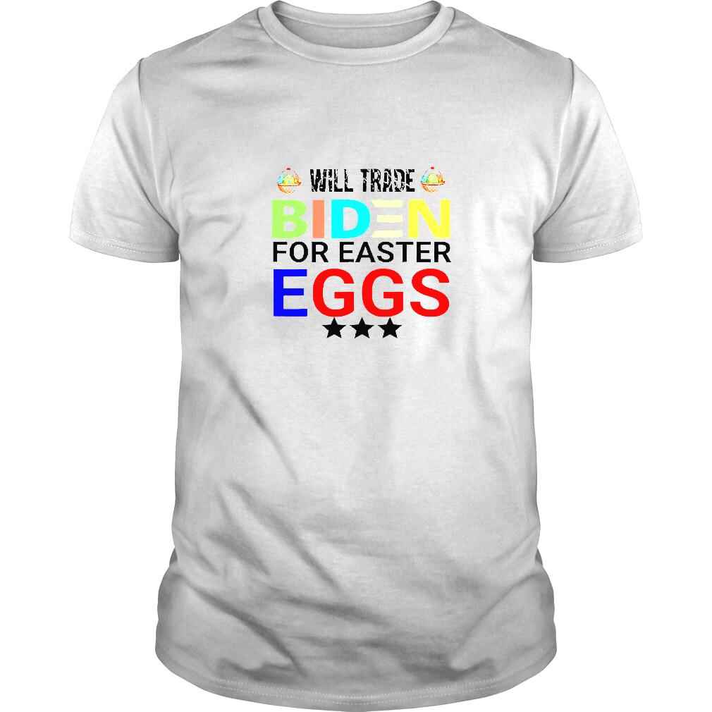 Will Trade Biden For Easter Eggs Anti Joe Biden 2022 TShirt