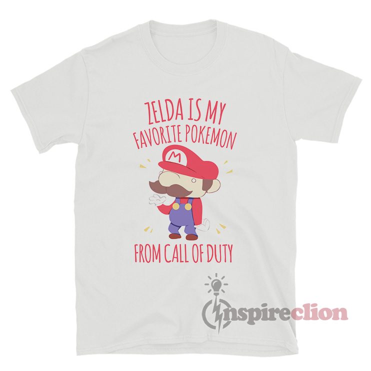 Zelda Is My Favorite Pokemon From Call Of Duty T-Shirt