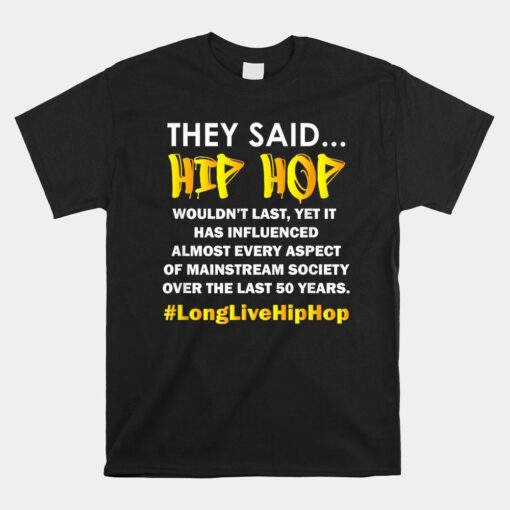 50 Years Of Hip Hop Wouldn't Last 50th Anniversary Shirt