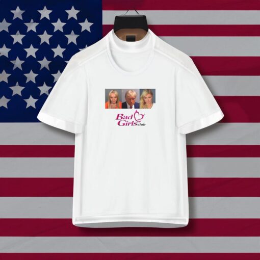 Bad Girl's Club - Donald Trump Mugshot Meme T-Shirt