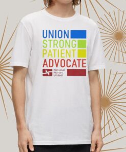UNION STRONG PATIENT ADVOCATE 2023 SHIRT