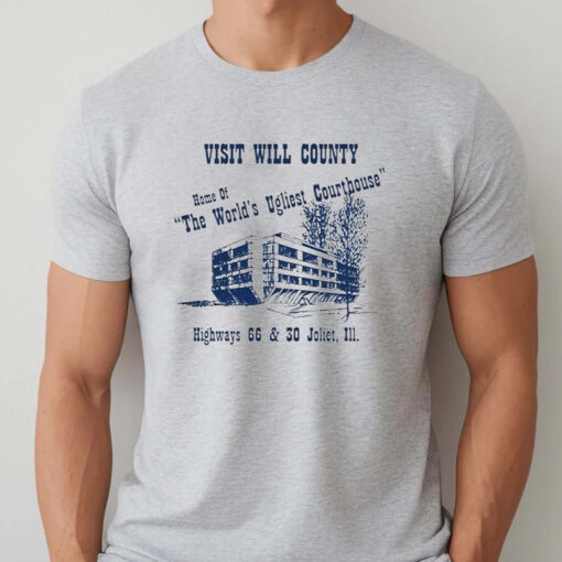 Visit Will County Home Of The World’s Ugliest Courthouse T-Shirts