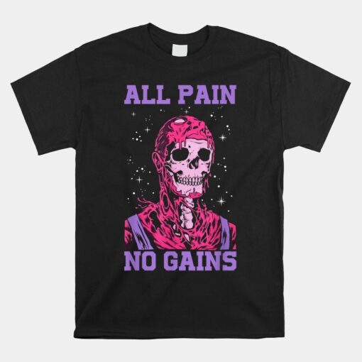 All Pain No Gains Shirt