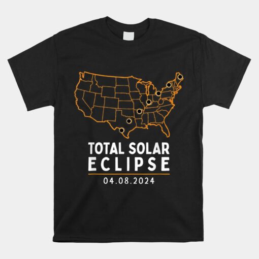 America Totality Total Solar Eclipse April 8 2024 Usa Map Shirt