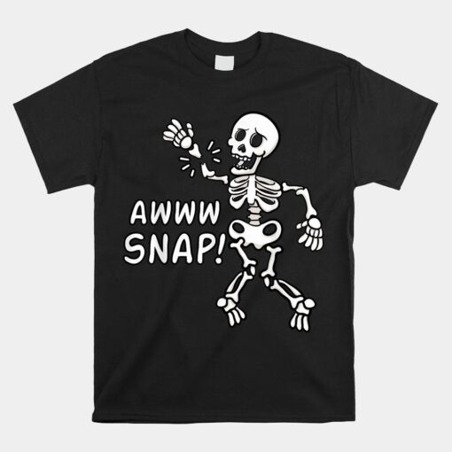 Aw Snap Broken Arm Skeleton Injury Wrist Surgery Recovery Shirt