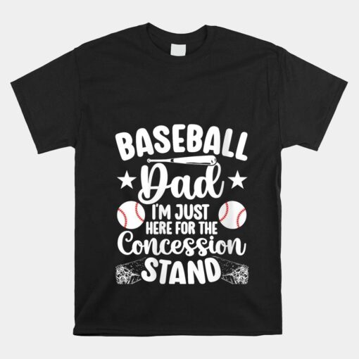 Baseball Dad I'm Just Here For Concession Stand Shirt