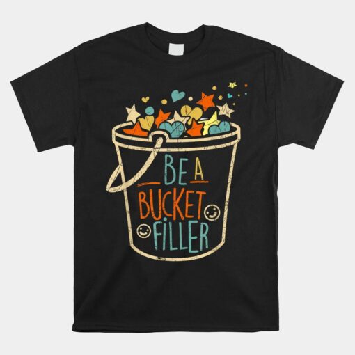 Be A Bucket Filler Counselor Teacher Growth Mindset Shirt