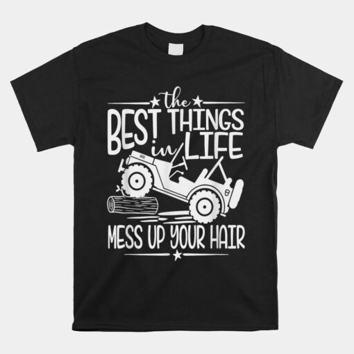 Best Things Life Mess Up Your Hair Fun Summer Truck Shirt