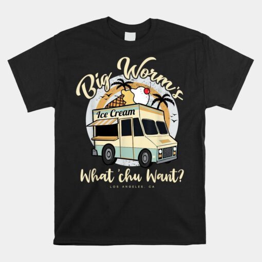 Big Worm's Ice Cream Truck What Chu Want Shirt