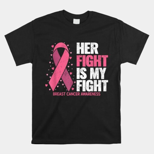 Breast Cancer Her Fight Is My Fight Breast Cancer Awareness Shirt