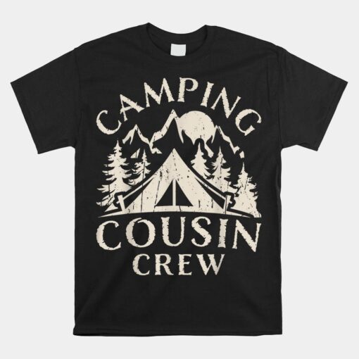 Camping Cousins Crew Family Reunion Road Trip Matching Group Shirt