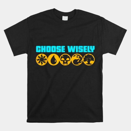 Choose Wisely Gamer Mana Symbols Gathering Magic Shirt