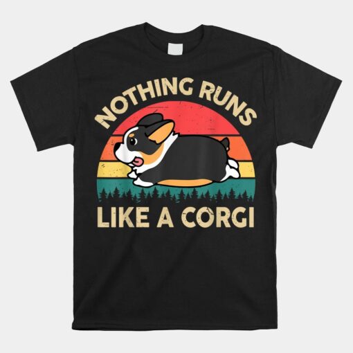 Corgi Shirt Nothing Runs Like Tricolor Shirt