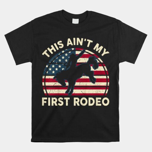 Cowbo Shirt This Aint My First Rodeo Western Horse Riding Shirt