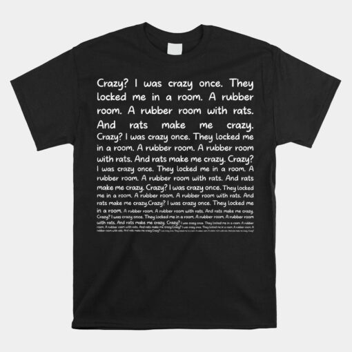 Crazy I Was Crazy Once Shirt