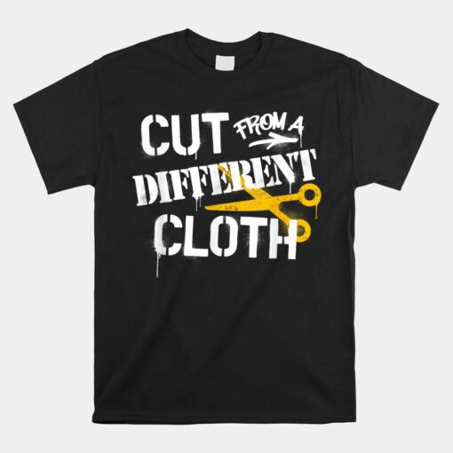 Cut From A Different Cloth Shirt