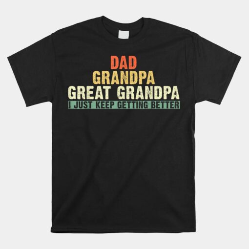 Dad Grandpa Great Grandpa  Great Grandpa Shirt