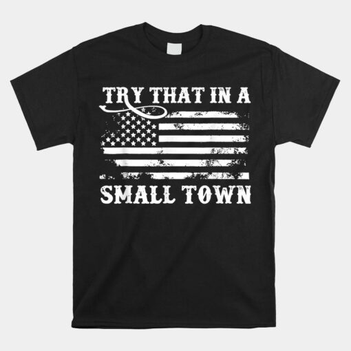 Don't Try That In My Town American Flag Shirt