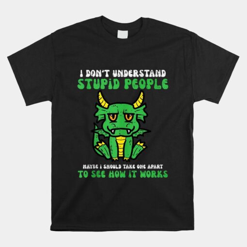 Dont Understand People Dragon Shirt