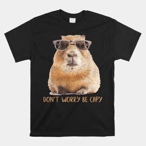 Don't Worry Be Capy Capybara Shirt