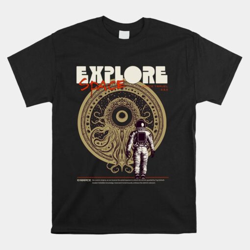 Explore Space _ Yog-sothoth Encounter Unveil Cosmic Secrets Shirt