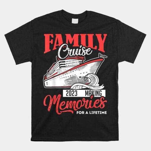 Family Cruise 2023 Vacation Funny Party Trip Ship Shirt