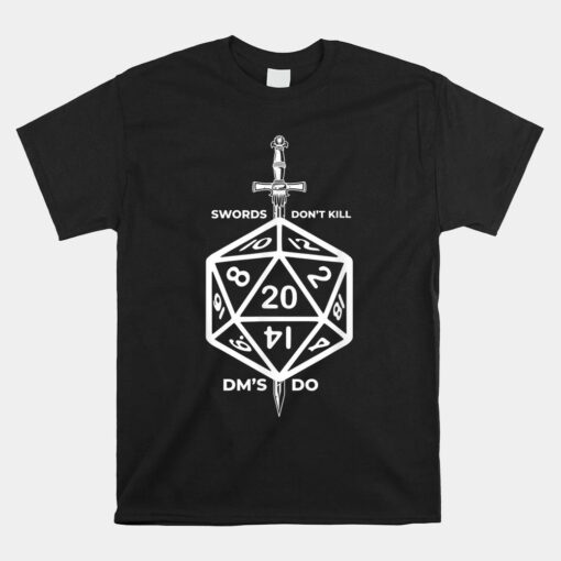 Fantasy Rpg Swords Don't Kill People Dungeon Game Masters Do Shirt