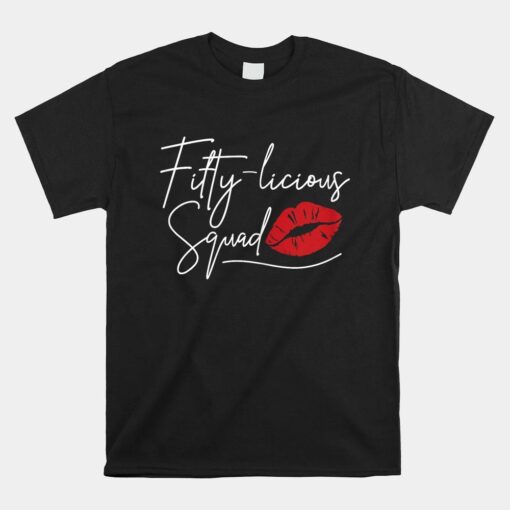 Fifty-licious Squad Matching 50th Birthday Fiftylicious Shirt