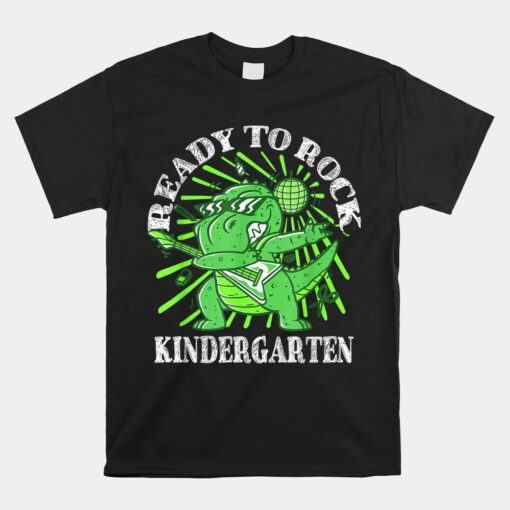 First Day Of Kindergarten T Rex Ready To Rock Kindergarten Shirt