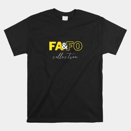 Fool Around And Find Out Collection Inspiration Shirt