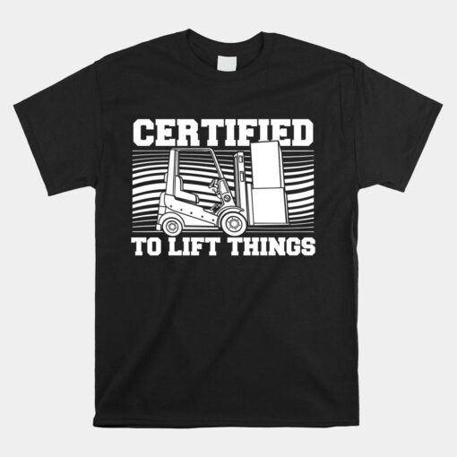 Forklift Operator Logistics Forklifter Forklift Certified Shirt