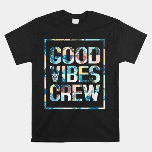 Good Vibes Crew Only Positive Vibes Shirt